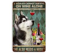 peiyeety Affiche vintage « Une femme ne peut pas survivre uniquement avec du vin, elle a également besoin d'un husky » en métal et aluminium, décoration murale de 20 x 30 cm