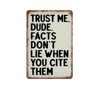 peiyeety Crois-moi, mec, les faits ne mentent pas quand on les cite. Plaque en métal - 20 x 30 cm, style rustique vintage.