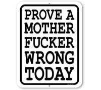 peiyeety Plaques en métal vintage humoristiques « Prouvez à un enfoiré qu'il a tort aujourd'hui » - Décoration murale inspirante pour salle de sport à domicile - Art mural motivant