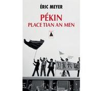Pékin, place Tian An Men Eric Meyer (Auteur)