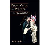 Peking Opera And Politics In Taiwan