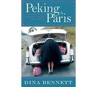 Peking to Paris: Life and Love on a Short Drive Around Half the World