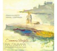 Pekka Kuusisto - Paavali Jumppanen Rautavaara : "Summer Thoughts" - Oeuvres pour violon et piano