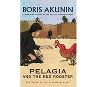 Pelagia and the Red Rooster Akunin, Boris (Auteur)