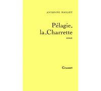 Pelagie la charrette - Antonine Maillet - Grasset - broché - Roman
