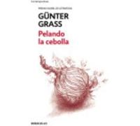Pelando La Cebolla - Grass, Günter Grass, Günter (Auteur)
