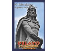 PELAYO Y LA RECONQUISTA DE HISPANIA
