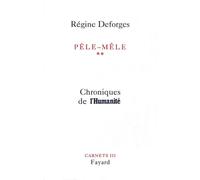 Pêle-Mêle Chroniques de l'Humanité - Régine Deforges - Fayard - broché - Essai