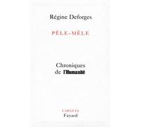 Pêle-Mêle Chroniques de l'Humanité - Régine Deforges - Fayard - broché - Essai