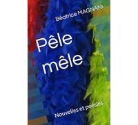 Pêle mêle: Nouvelles et poésies
