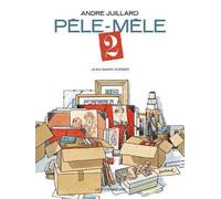 Pêle-mêle T02 André Juillard