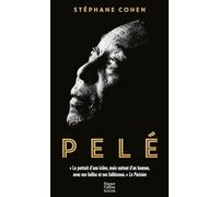 Pelé « Portrait d'une icône, mais surtout d'un homme, avec ses failles et ses faiblesses. » Le Parisien - Stéphane Cohen - Harpercollins - Poche - Biographie