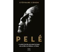 Pelé « Portrait d'une icône, mais surtout d'un homme, avec ses failles et ses faiblesses. » Le Parisien - Stéphane Cohen - Harpercollins - Poche - Biographie