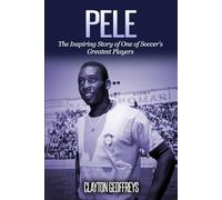 Pele: The Inspiring Story of One of Soccer's Greatest Players