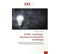 PeLED : matériaux, physique et simulation numérique: Principes fondamentaux et modélisation des diodes électroluminescentes à pérovskite