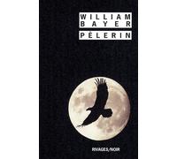 Pèlerin William Bayer (Auteur), François Guérif (Direction), Gérard de Chergé (Traduction)