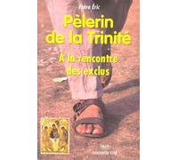Pèlerin de la Trinité: À la rencontre des exclus