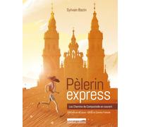 Pelerin Express Les chemins de compostelle en courant - Collectif - Outdoor - broché - Récit