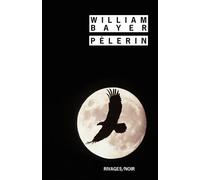 Pèlerin - William Bayer - Rivages - Poche - Roman