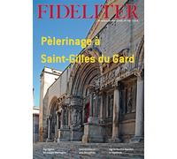 Pèlerinage à Saint-Gilles du Gard - FIDELITER n°258 - Benoît De Jorna - Clovis - broché - Revue