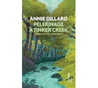 Pèlerinage à Tinker Creek Annie Dillard (Auteur)
