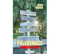 PÈLERINAGE Chemin de vie - Anna Véron - La Bruyere Eds - broché - Roman