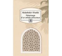 Pèlerinage d'un artiste amoureux - Abdelkébir Khatibi - Rocher Eds Du - Poche - Roman