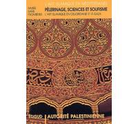 Pélerinage, sciences et soufisme: L'art islamique en Cisjordanie et à Gaza
