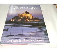 Pélerinages, cent lieux de culte et de spiritualité.