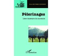 Pèlerinages - Libre Itinéraire De Souvenirs