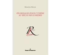 Pèlerinages pour Cythère au siècle des Lumières - Sébastien Drouin - Hermann - broché - Essai