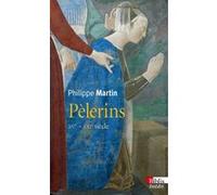 Pèlerins. XVè s.-XXIè siècle.