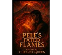 Pele's Fated Flames: Book 1 of The Fated Flames Series
