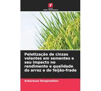 Peletização de cinzas volantes em sementes e seu impacto no rendimento e qualidade do arroz e do feijão-frade