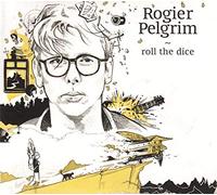 Pelgrim, Rogier - Roll The Dice [Import]