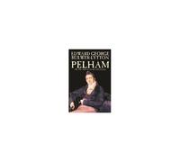 Pelham; Or, The Adventures Of A Gentleman By Edward George Lytton Bulwer-Lytton, Fiction, Classics