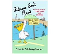 Pelicans Can't Read: Idle Verses For Idle Moments
