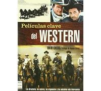 Peliculas Clave Del Western/ Movies The Western Keys Quim Casas (Auteur)