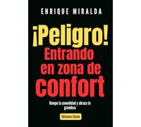 !Peligro! Entrando en zona de confort: Rompe la comodidad y abraza tu grandeza