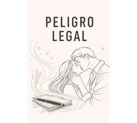 Peligro legal: Un contrato sucio. Un amor imposible