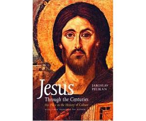 Pelikan, J: Jesus Through The Centuries