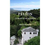 Pélion. La Montagne Magique