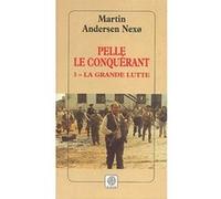Pelle le conquérant, Tome 3 Martin Andersen Nexo (Auteur), Henri Le bras (Traduction)