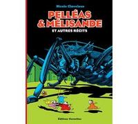 Nicole Claveloux – Pelléas et Mélisande et autres récits – Cartonné – Éditions Cornélius