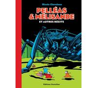 Nicole Claveloux – Pelléas et Mélisande et autres récits – Cartonné – Éditions Cornélius