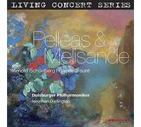 Pelleas & Melisande: Arnold Schönberg, Gabriel Fauré