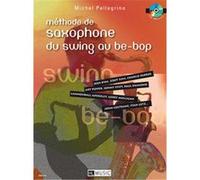 Pellegrino M - Le Saxophone Du Swing Au Be Bop + Cd G