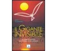 Pellegrino, P: Gigante Invisibile. Lo Spirito Santo Racconta