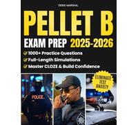 PELLET B Exam Prep: Comprehensive Training with 1000+ Practice Questions & 6 Full-Length Simulation to Eliminate Test Anxiety, Master CLOZE, Build Confidence and Secure Your Law Enforcement Career