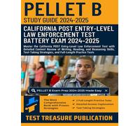 PELLET B Study Guide 2024-2025: Master the California POST Entry-Level Law Enforcement Test with Detailed Content Review of Writing, Reading, and ... Strategies, and Full-Length Practice Tests
